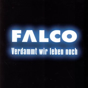 Falco feat. Dietz Verdammt wir leben noch