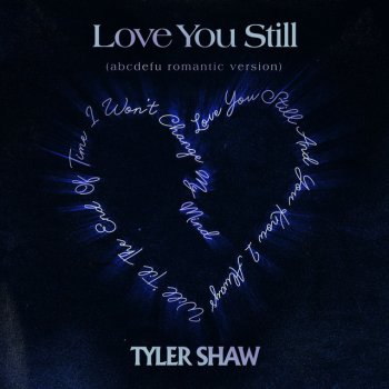 Tyler Shaw Love You Still (abcdefu romantic version)