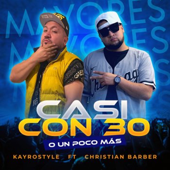 Kayrostyle feat. Christian Barber Casi Con 30 un Poco Más