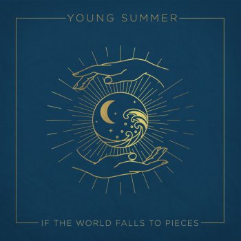 Young Summer If The World Falls To Pieces