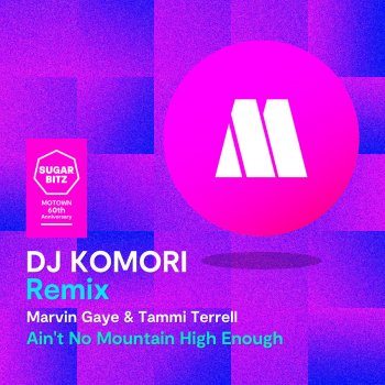 Marvin Gaye & Tammi Terrell Ain't No Mountain High Enough (DJ Komori Remix)