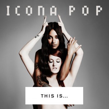 Icona Pop Girlfriend