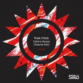Prok & Fitch Celia's House (Solardo Extended Edit)