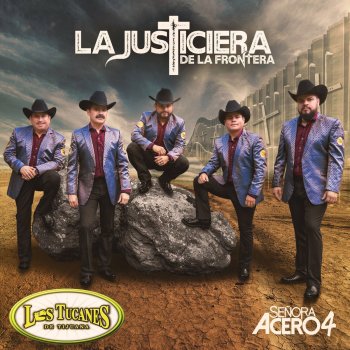 Los Tucanes de Tijuana La Justiciera De La Frontera (Serie de TV "Señora Acero 4" Soundtrack Version")