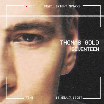 Thomas Gold feat. Bright Sparks Seventeen