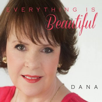 Dana Everything Is Beautiful