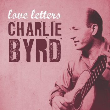 Charlie Byrd Love Letters