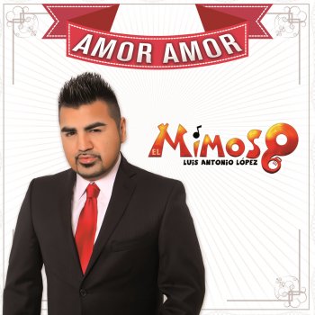El Mimoso Luis Antonio López Amor Amor