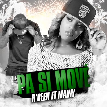 K-Reen feat. Mainy Pa si move