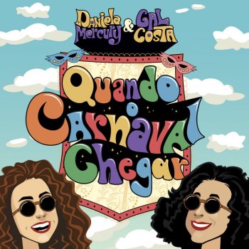 Daniela Mercury feat. Gal Costa Quando o Carnaval Chegar (feat. Gal Costa)