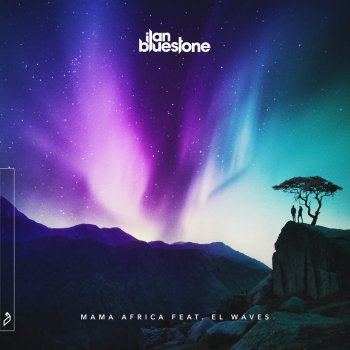 Ilan Bluestone feat. EL Waves Mama Africa
