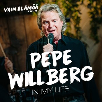 Pepe Willberg In My Life (Vain elämää kausi 9)