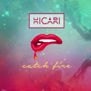 HICARI Catch Fire