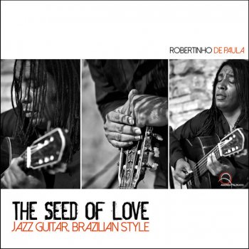 Robertinho De Paula Sowing the Seeds of Love