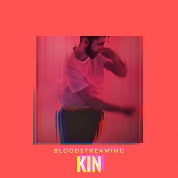 Kin Bloodstreaming