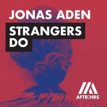 Jonas Aden Strangers Do