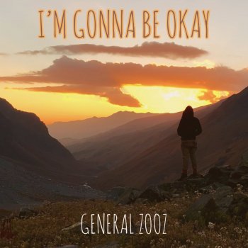 General Zooz I'm Gonna Be Okay