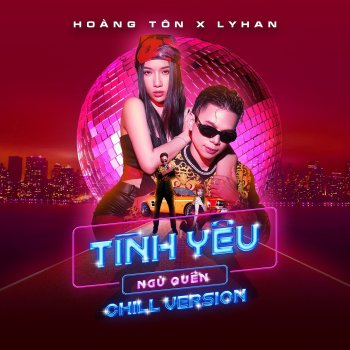 Hoang Ton feat. LyHan Tình Yêu Ngủ Quên - Chill Version