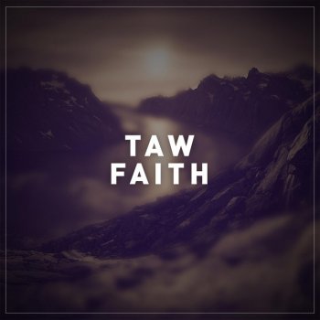 Taw Faith