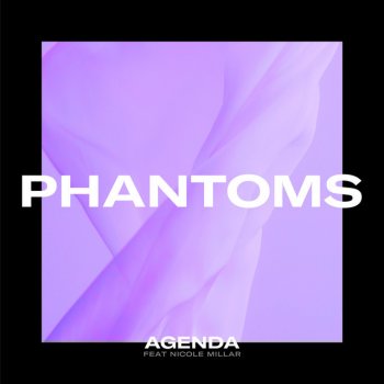 Phantoms feat. Nicole Millar Agenda