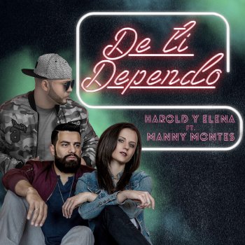 Harold y Elena feat. Manny Montes De ti dependo feat. Manny Montes