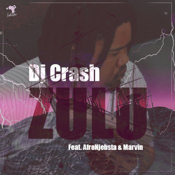 DJ Crash Zulu (feat. AfroNjebsta & Marvin)
