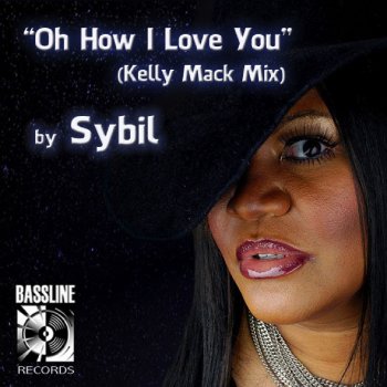 Sybil Oh How I Love You (Kelly Mack Mix)