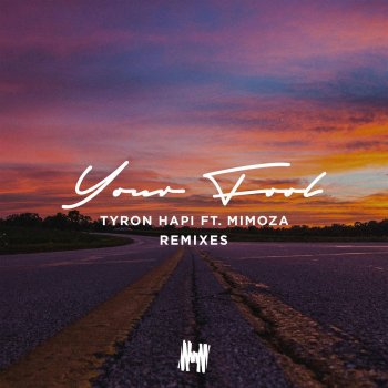 Tyron Hapi feat. Mimoza & Bynded Your Fool - Tyron Hapi & BYNDED Remix