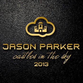 Jason Parker Castles in the Sky (Radio Version)