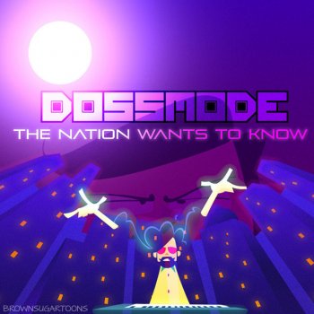 Dossmode The Nation Wants to Know