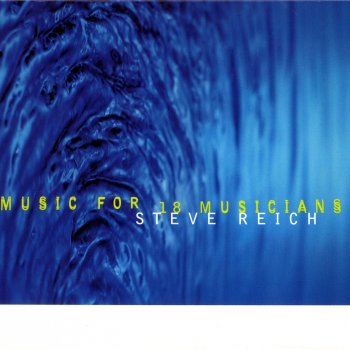 Steve Reich Music for 18 Musicians: Section II