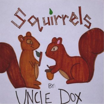 Uncle Dox Squirrels