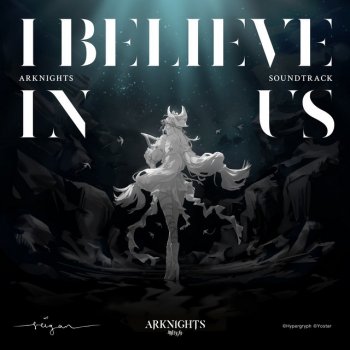 Reigan I Believe in Us (Arknights Soundtrack)