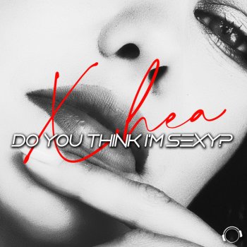 Xhea Do You Think I'm Sexy? (SECAL Future House Vocal Mix)