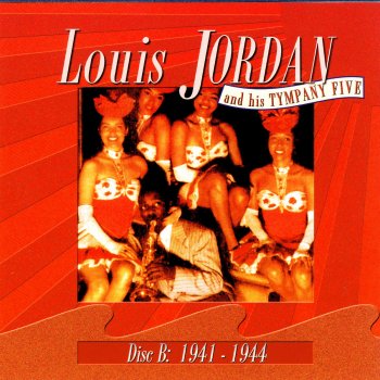 Louis Jordan & His Tympany Five The Chicks I Pick Are Slender Tender And Tall