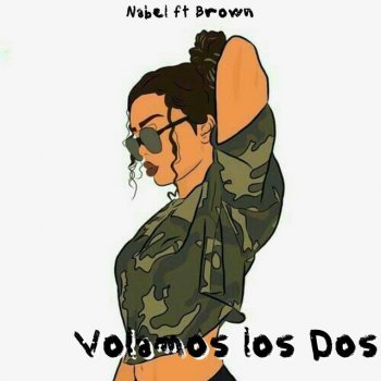 Nabel Volamos Los Dos (feat. Brown)