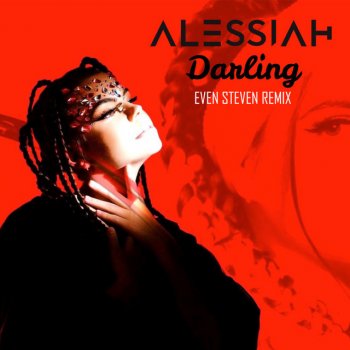 Alessiah feat. Even Steven Darling - Even Steven Extended Mix