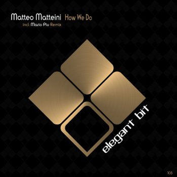 Matteo Matteini How We Do (Mario Piu Remix)