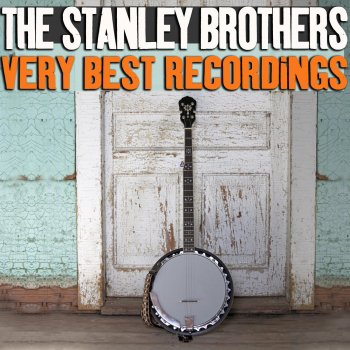 The Stanley Brothers I'm a Man of Constant Sorrow (Version 2)