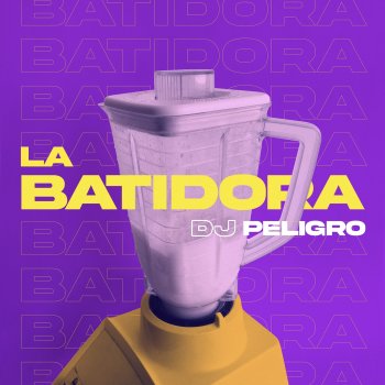 Dj Peligro feat. DJ Zanes La Batidora