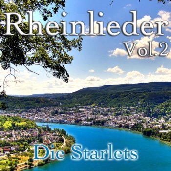 Die Starlets Warum Ist Es Am Rhein So Schön