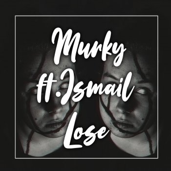 Murky Lose (feat. Ismail)