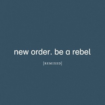 New Order Be a Rebel