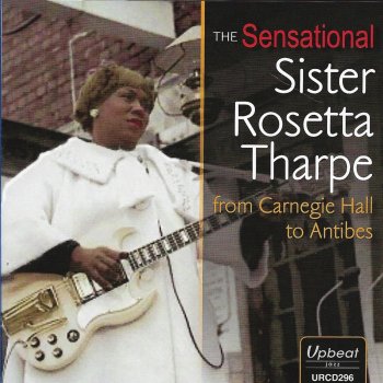 Sister Rosetta Tharpe Trouble in Mind (Live)