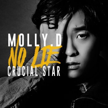 Molly.D feat. Crucial Star No Lie (feat. Crucial Star)