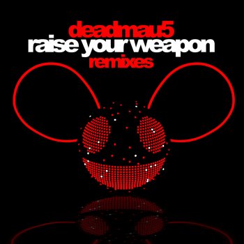 deadmau5 Raise Your Weapon - Noisia Remix