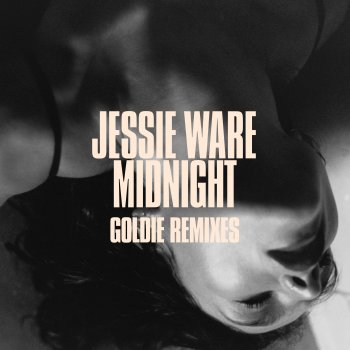 Jessie Ware Midnight (Goldie Remix)