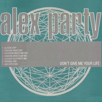Alex Party Don't Give Me Your Life (Dancing Divaz Edit)