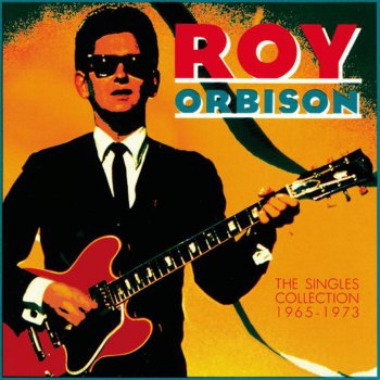 Roy Orbison Remember the Good