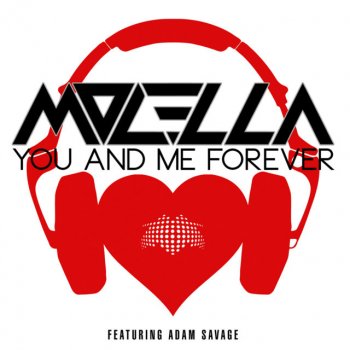 Molella feat. Adam Savage You And Me Forever - Molella&Montorsi Mix